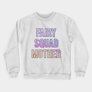 Fairy Squad Mother Crewneck Sweatshirt